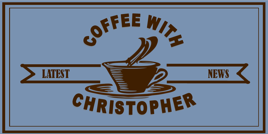 Get the latest news at Coffee with Christopher